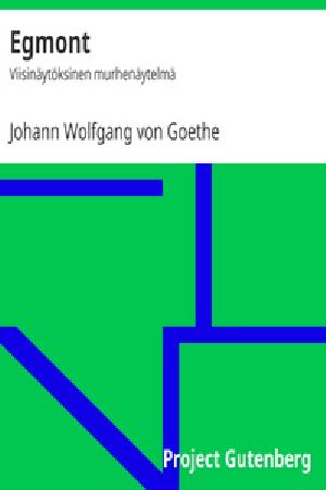 [Gutenberg 37312] • Egmont: Viisinäytöksinen murhenäytelmä